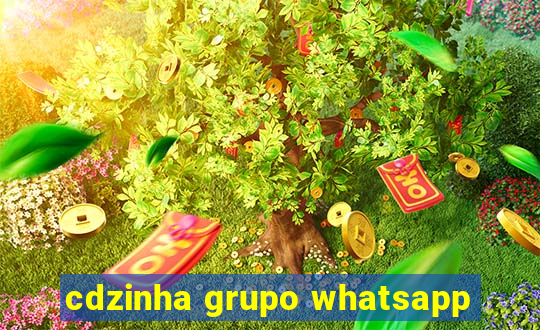 cdzinha grupo whatsapp